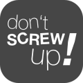 Don’t Screw Up!